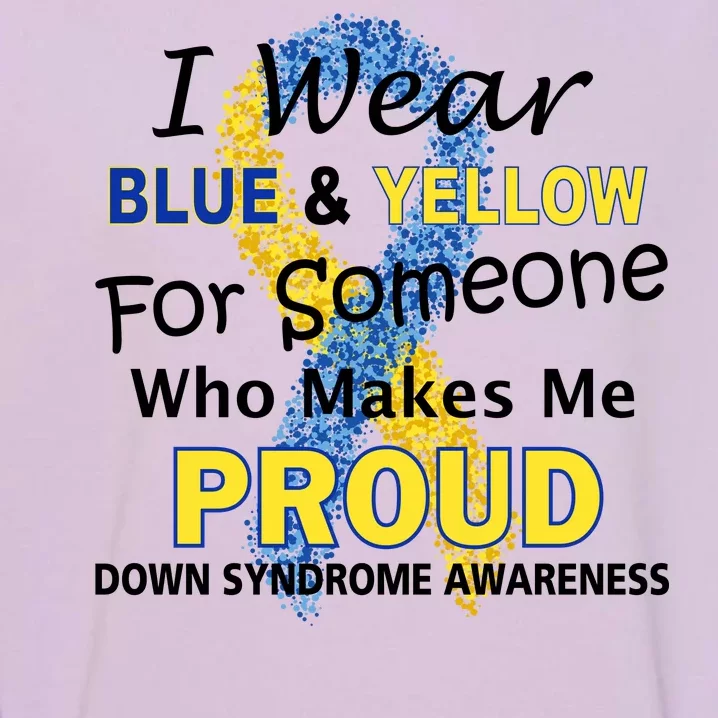 Down Syndrome Awareness Makes Me Proud Garment-Dyed Sweatshirt