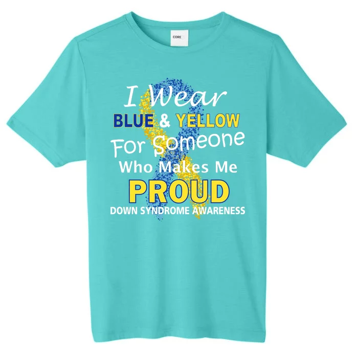 Down Syndrome Awareness Makes Me Proud ChromaSoft Performance T-Shirt