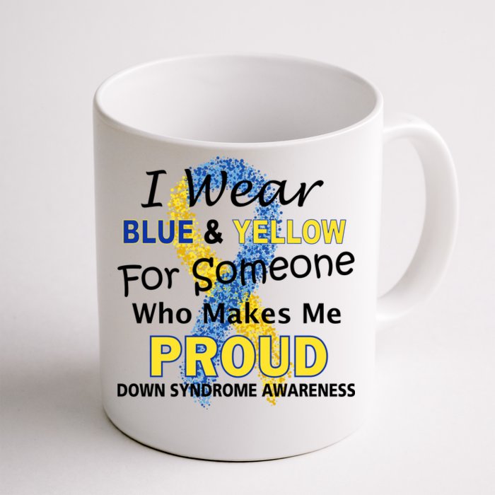 Down Syndrome Awareness Makes Me Proud Front & Back Coffee Mug