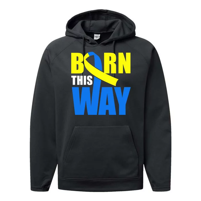 Down Syndrome Born This Way Ribbon Performance Fleece Hoodie