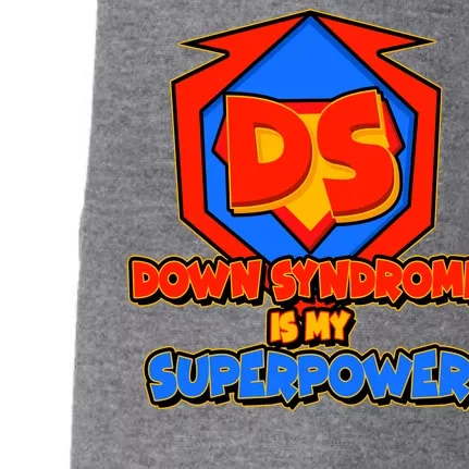 Down Syndrome Is My Superpower Awareness Doggie 3-End Fleece Hoodie