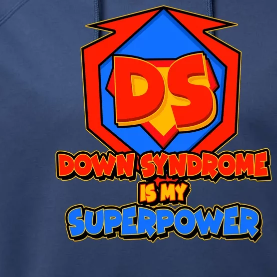 Down Syndrome Is My Superpower Awareness Performance Fleece Hoodie