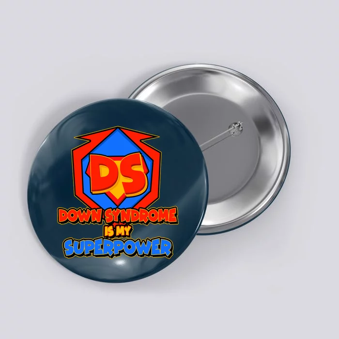 Down Syndrome Is My Superpower Awareness Button