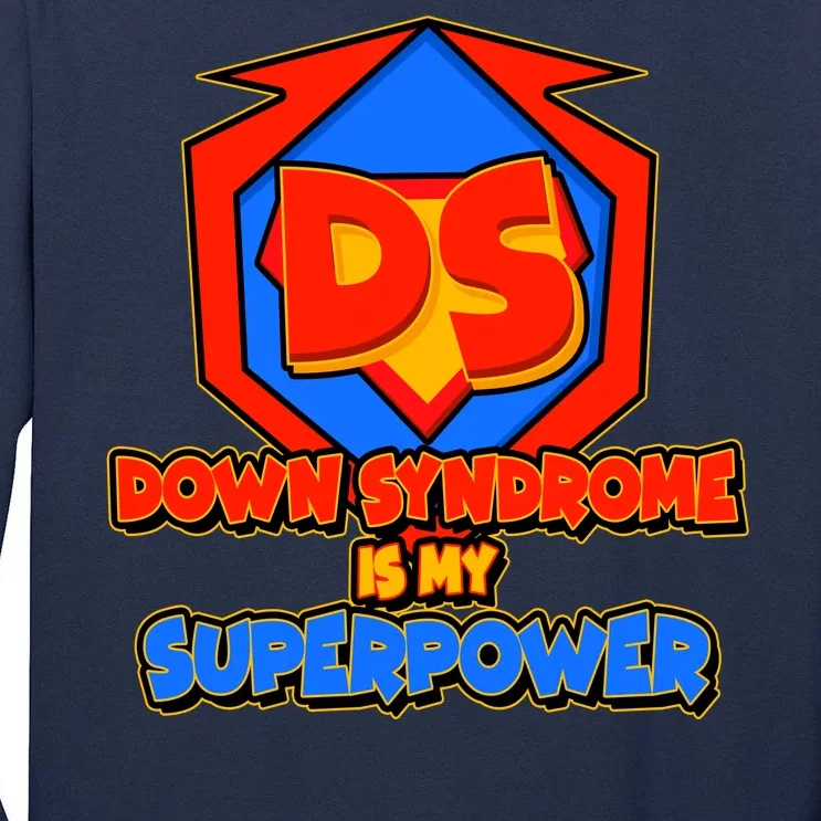 Down Syndrome Is My Superpower Awareness Tall Long Sleeve T-Shirt