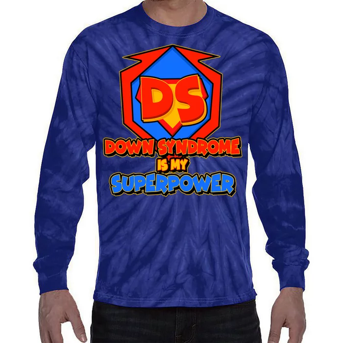 Down Syndrome Is My Superpower Awareness Tie-Dye Long Sleeve Shirt