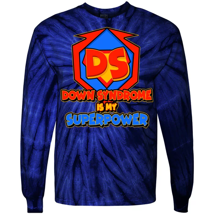 Down Syndrome Is My Superpower Awareness Tie-Dye Long Sleeve Shirt