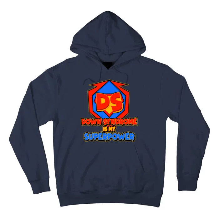 Down Syndrome Is My Superpower Awareness Tall Hoodie