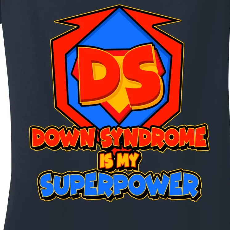 Down Syndrome Is My Superpower Awareness Women's V-Neck T-Shirt