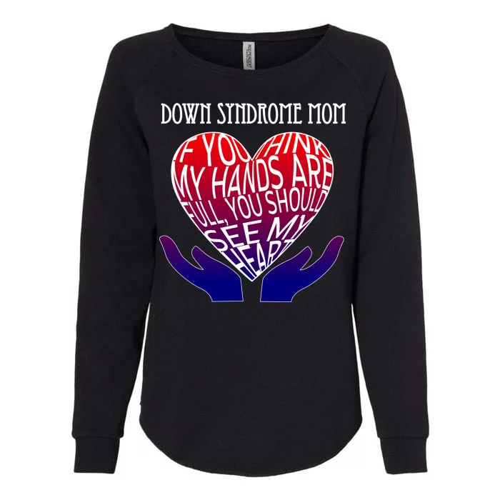 Down Syndrome Mom Womens California Wash Sweatshirt