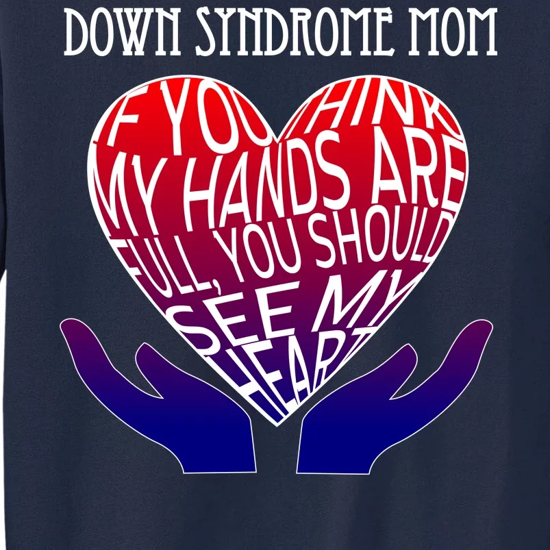 Down Syndrome Mom Tall Sweatshirt