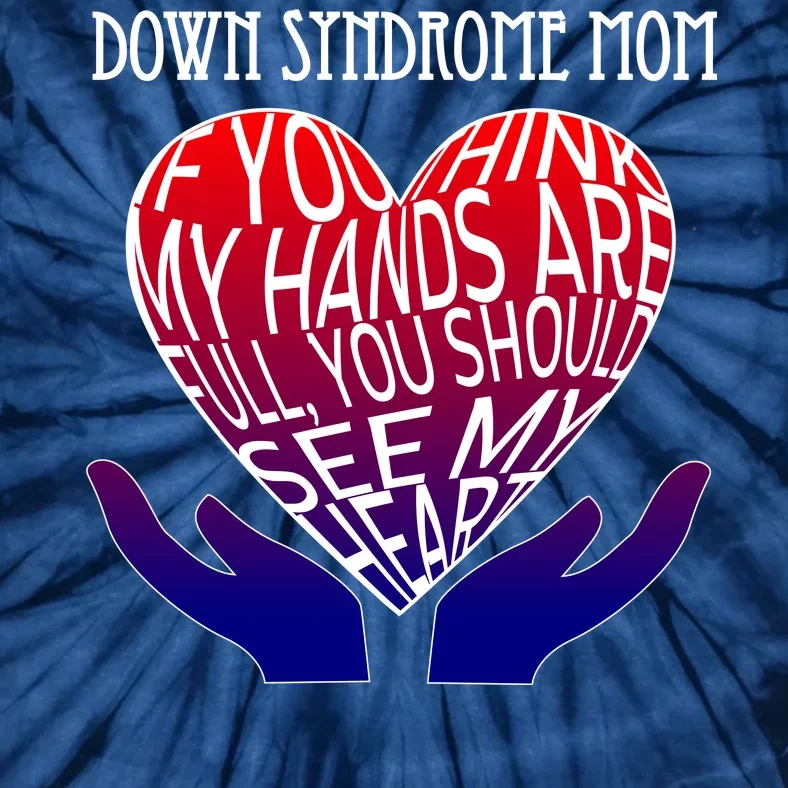 Down Syndrome Mom Tie-Dye T-Shirt