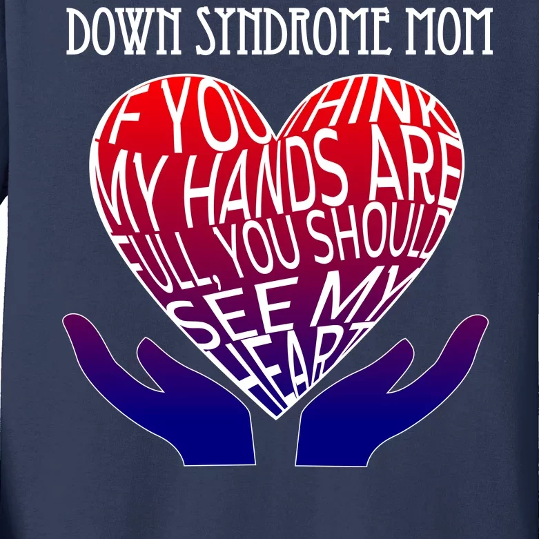 Down Syndrome Mom Kids Long Sleeve Shirt