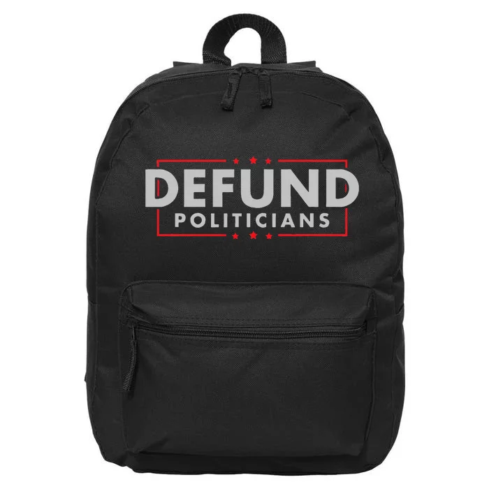 Defund Politicians Anti Government Political 16 in Basic Backpack