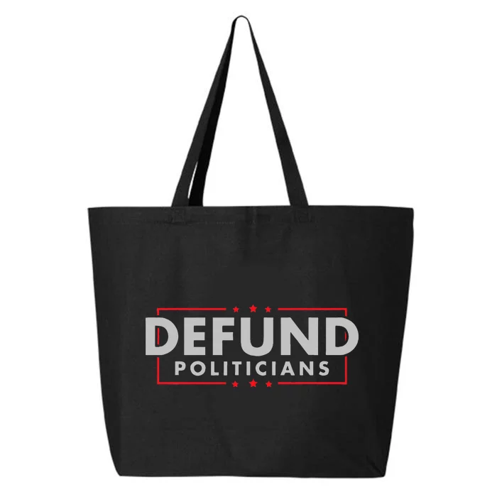 Defund Politicians Anti Government Political 25L Jumbo Tote