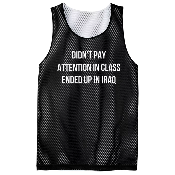 Didnt Pay Attention In Class Ended Up In Iraq Mesh Reversible Basketball Jersey Tank