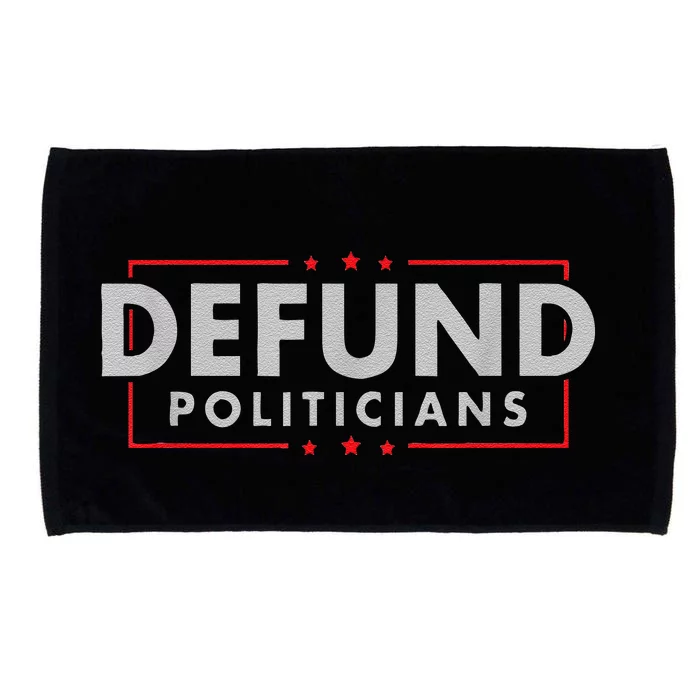 Defund Politicians AntiGovernment Political Microfiber Hand Towel