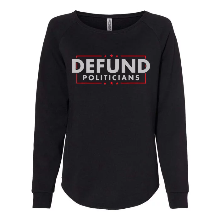 Defund Politicians Anti Government Political Womens California Wash Sweatshirt