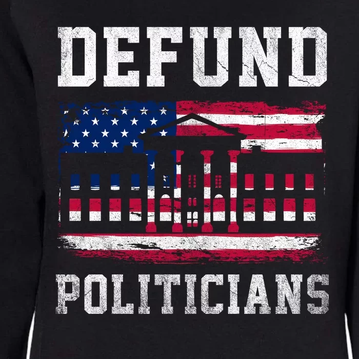 Defund Politicians AntiGovernment Political Womens California Wash Sweatshirt