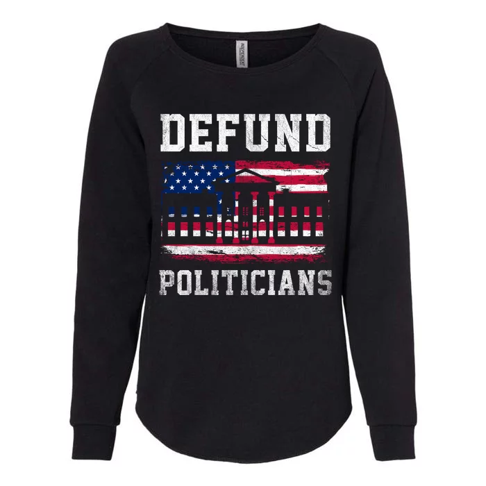 Defund Politicians AntiGovernment Political Womens California Wash Sweatshirt