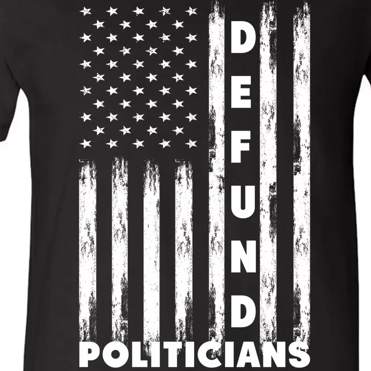 Defund Politicians America Flag Anti Government V-Neck T-Shirt