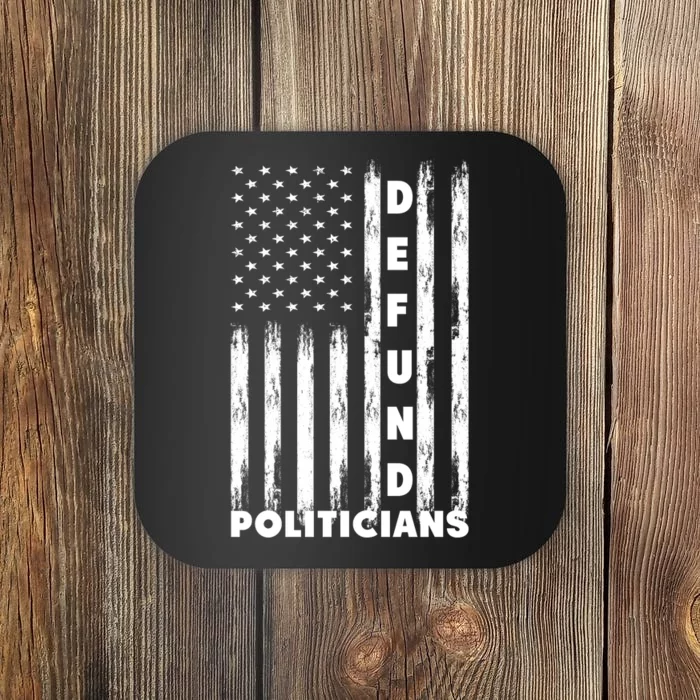 Defund Politicians America Flag Anti Government Coaster