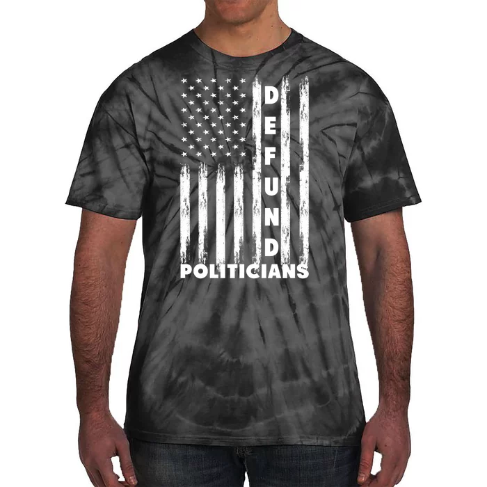 Defund Politicians America Flag Anti Government Tie-Dye T-Shirt