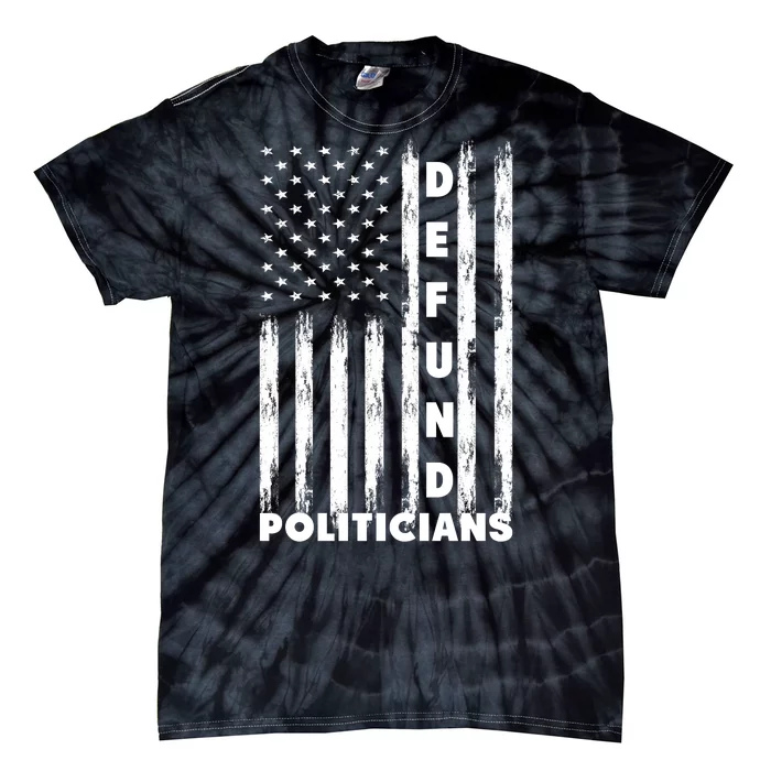 Defund Politicians America Flag Anti Government Tie-Dye T-Shirt