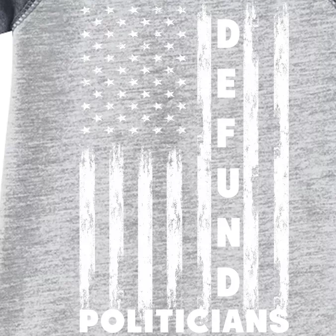 Defund Politicians America Flag Anti Government Infant Baby Jersey Bodysuit