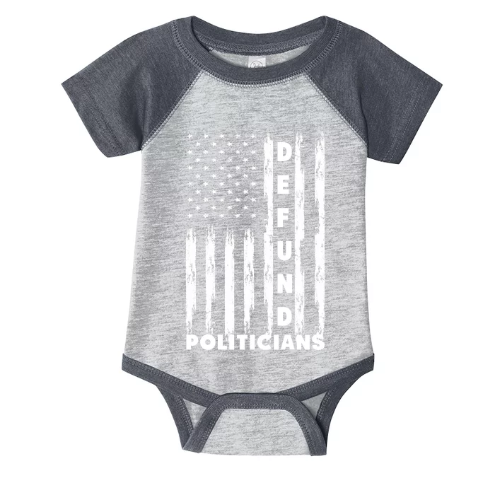 Defund Politicians America Flag Anti Government Infant Baby Jersey Bodysuit