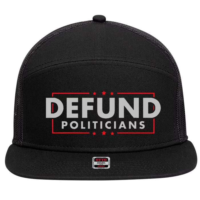 Defund Politicians Anti Government Political 7 Panel Mesh Trucker Snapback Hat