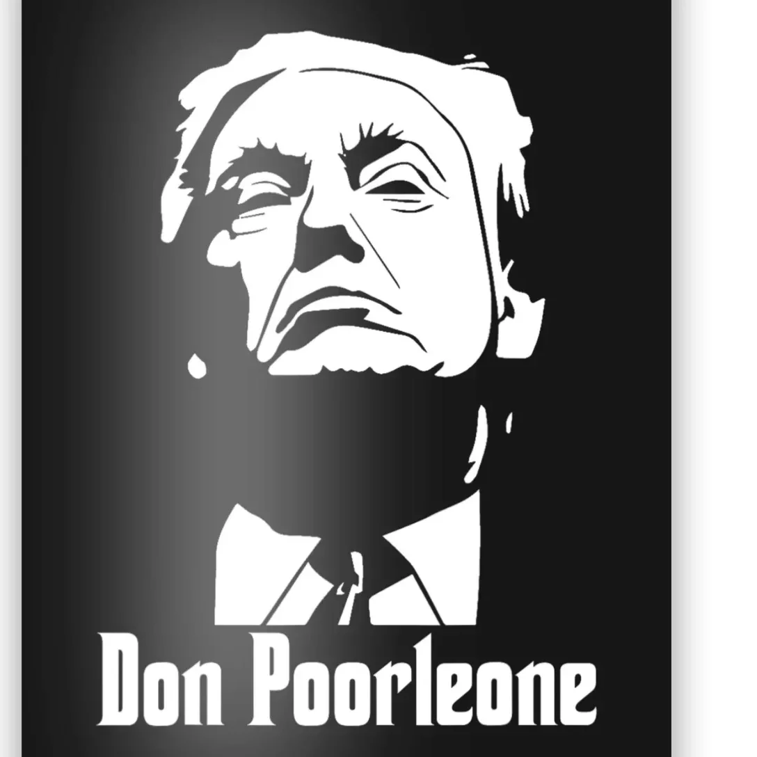 Don Poorleone Anti Trump Poorleon Vote Funny Poster