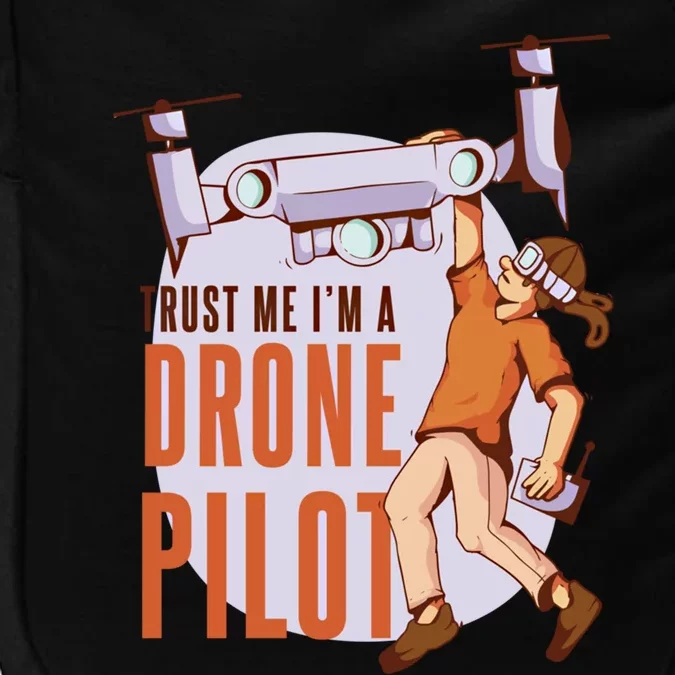 Drone Pilot And Quadrocopter Pilots Drones Trust Me Gift Impact Tech Backpack