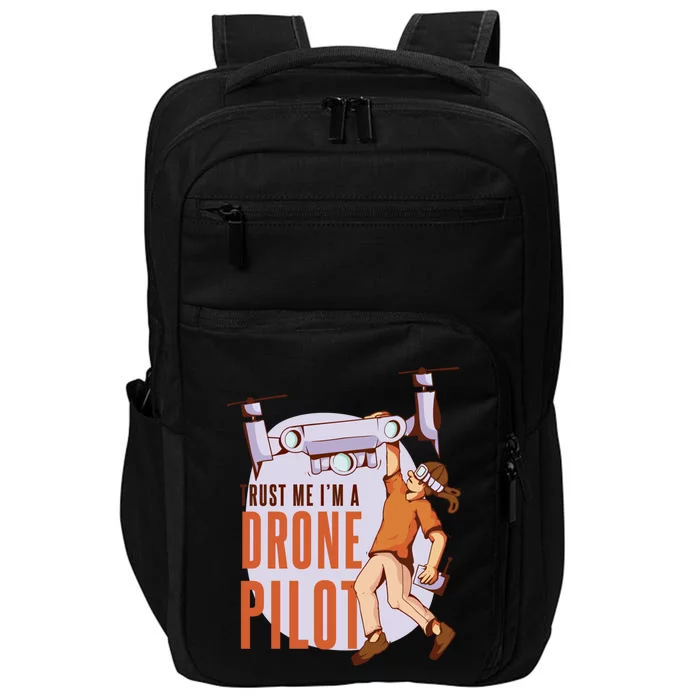 Drone Pilot And Quadrocopter Pilots Drones Trust Me Gift Impact Tech Backpack