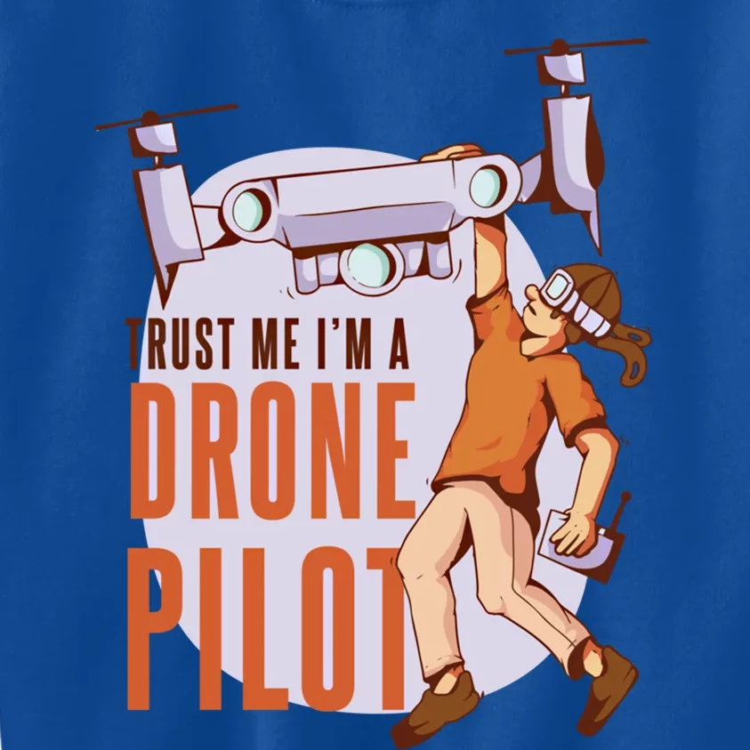 Drone Pilot And Quadrocopter Pilots Drones Trust Me Gift Kids Sweatshirt