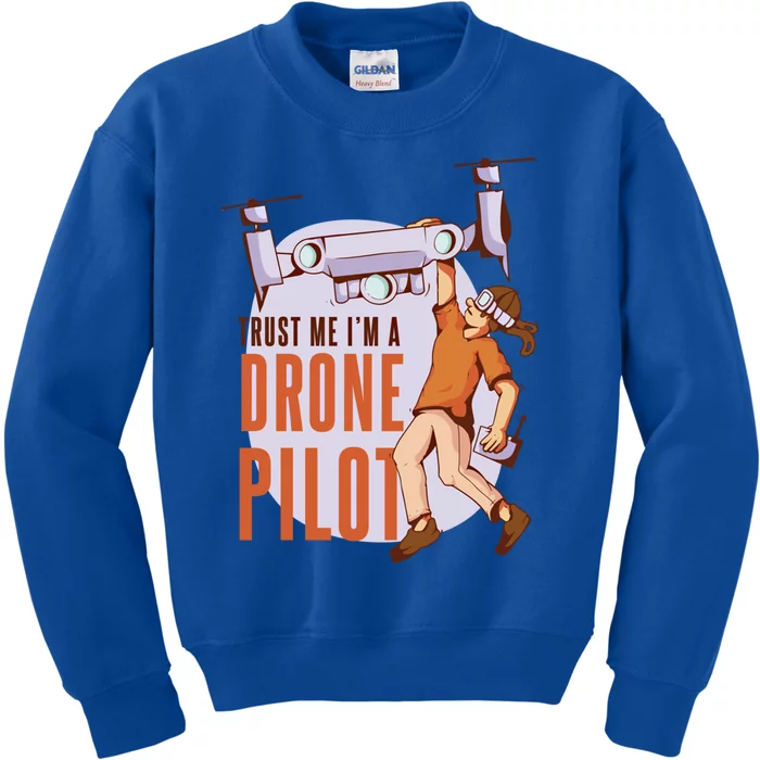 Drone Pilot And Quadrocopter Pilots Drones Trust Me Gift Kids Sweatshirt