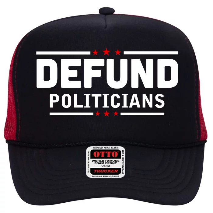 Defund Politicians Anti Government High Crown Mesh Trucker Hat