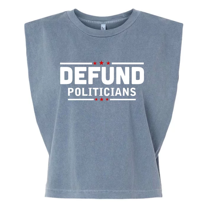 Defund Politicians Anti Government Garment-Dyed Women's Muscle Tee