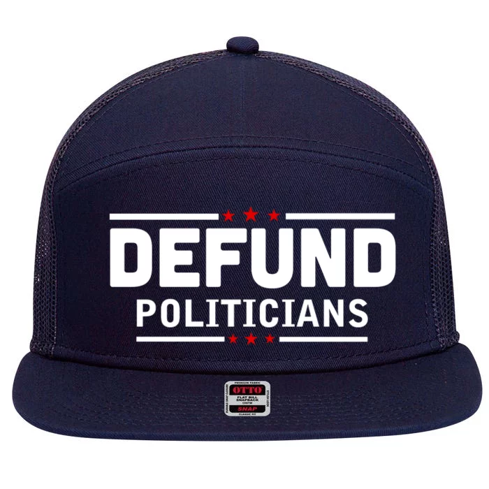 Defund Politicians Anti Government 7 Panel Mesh Trucker Snapback Hat