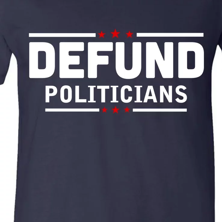 Defund Politicians Anti Government V-Neck T-Shirt