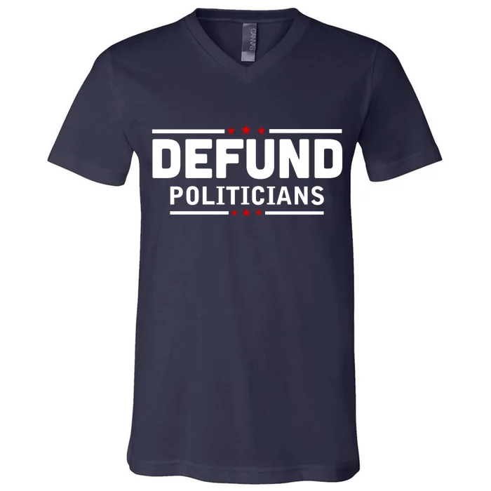 Defund Politicians Anti Government V-Neck T-Shirt