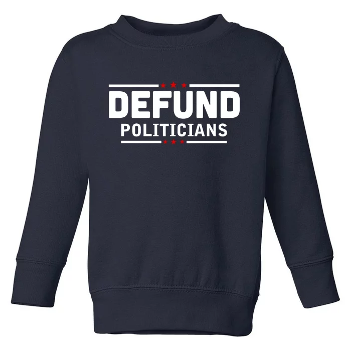 Defund Politicians Anti Government Toddler Sweatshirt