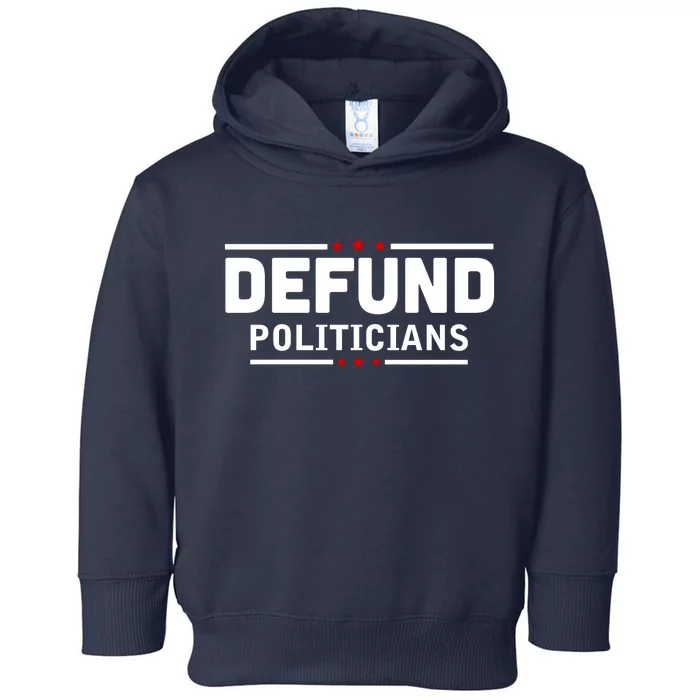 Defund Politicians Anti Government Toddler Hoodie