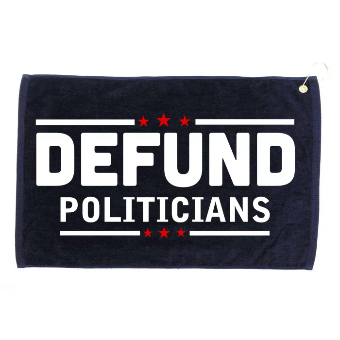 Defund Politicians Anti Government Grommeted Golf Towel