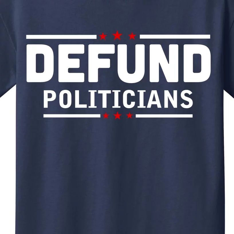 Defund Politicians Anti Government Kids T-Shirt