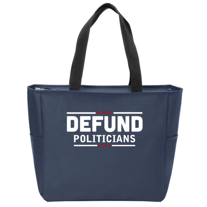 Defund Politicians Anti Government Zip Tote Bag