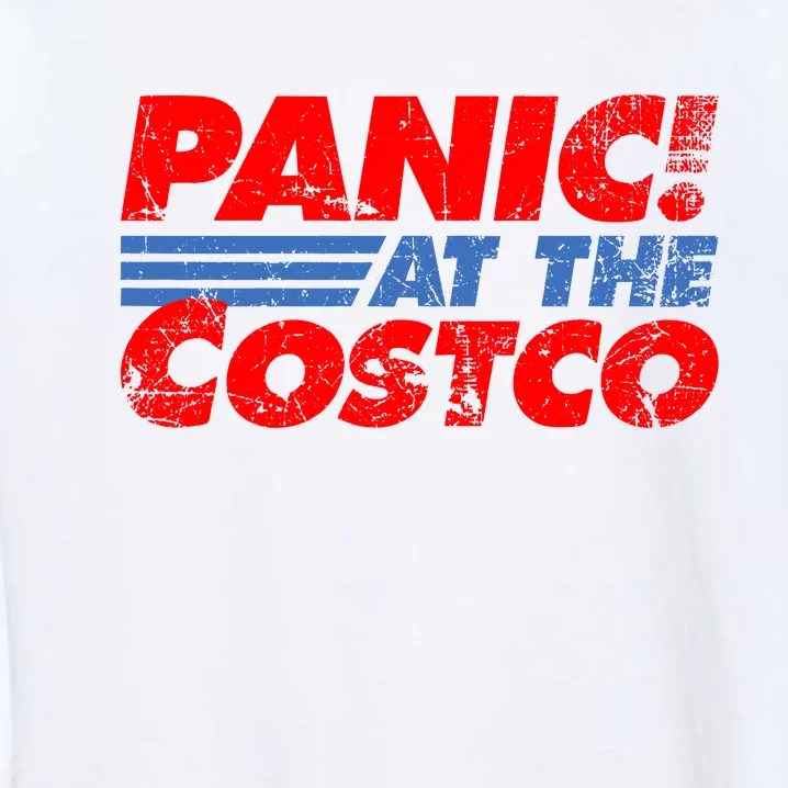 Distressed Panic At The Costco Funny Meme Garment-Dyed Sweatshirt