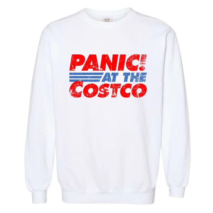 Distressed Panic At The Costco Funny Meme Garment-Dyed Sweatshirt