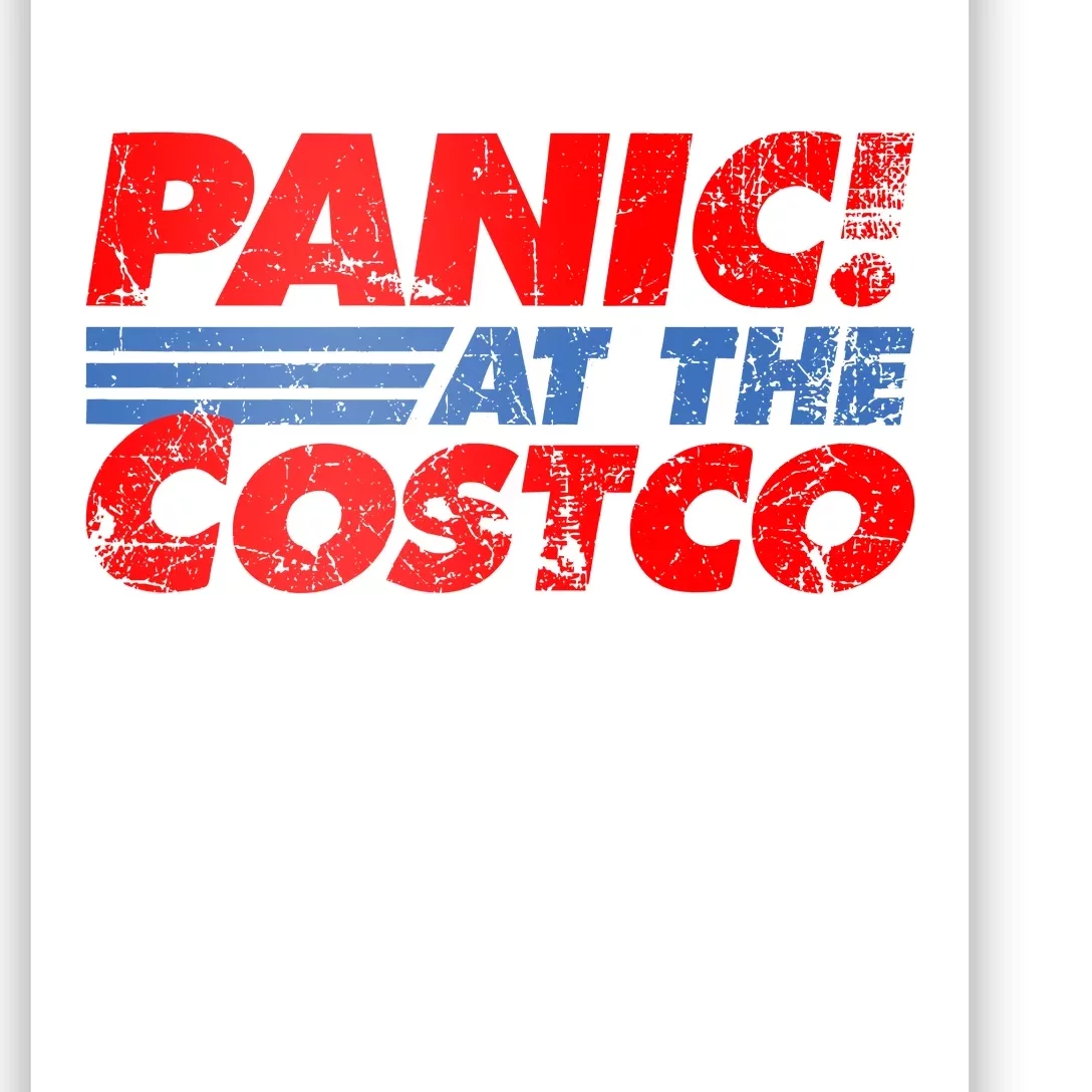 Distressed Panic At The Costco Funny Meme Poster