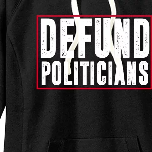 Defund Politicians Anti Government Political Women's Fleece Hoodie