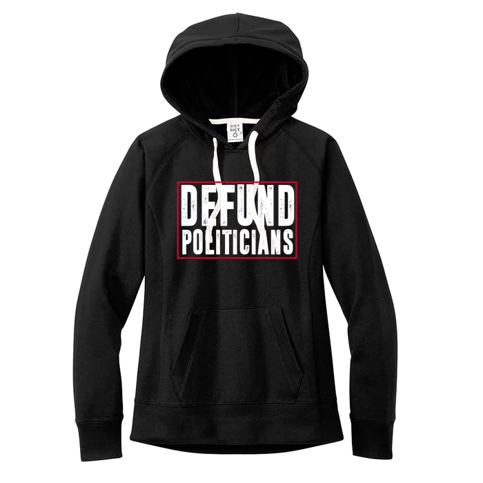 Defund Politicians Anti Government Political Women's Fleece Hoodie